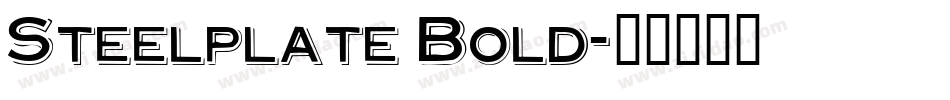 Steelplate Bold字体转换